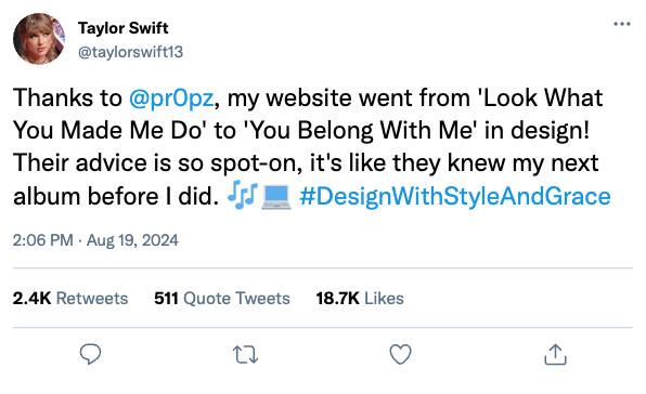 Tweet von @taylorswift13 lobt @pr0pz für Webdesign-Beratung: Von 'Look What You Made Me Do' zu 'You Belong With Me' #DesignWithStyleAndGrace